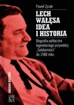 Okładka Lech Wałęsa. Idea i historia