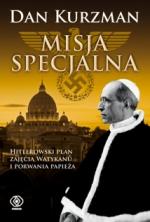 Okładka Misja Specjalna. Hitlerowski tajny plan zajęcia Watykanu i porwania papieża Piusa XII