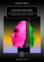Okładka Supersymetria. Supersymetryczne cząstki i odkrywanie podstawowych praw przyrody