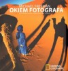 Okładka Okiem fotografa. Sztuka komponowania i projektowania zdjęć cyfrowych