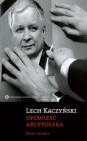 Okładka Lech Kaczyński. Opowieść arcypolska