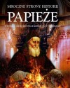 Okładka Papieże. Występki, morderstwa i korupcja w Watykanie