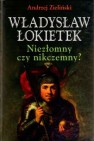 Okładka Władysław Łokietek. Niezłomny czy nikczemny?