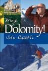 Okładka Moje Dolomity! Vito Casetti