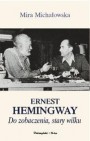 Okładka Ernest Hemingway. Do zobaczenia, stary wilku