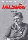 Anna Solidarność. Życie i działalność Anny Walentynowicz na tle epoki (1929-2010)