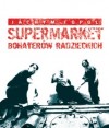 Okładka Supermarket bohaterów radzieckich