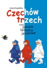 Okładka Czechów trzech, czyli polskie łamańce językowe
