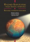 Okładka Ryszard Kapuściński - wizja świata i wartości. Refleksje interdyscyplinarne