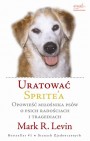 Okładka Uratować Sprite'a. Opowieść miłośnika psów o psich radościach i tragediach