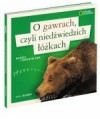 Okładka O gawrach, czyli niedźwiedzich łóżkach. Książka o zimowym śnie