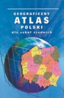 Okładka Geograficzny atlas polski dla szkół średnich
