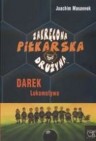 Okładka Zakręcona piłkarska drużyna Darek Lokomotywa