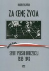 Okładka Za cenę życia. Sport Polski Walczącej 1939-1945