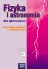 Okładka „Fizyka i astronomia dla gimnazjum” Moduł 3: Elektryczność i magnetyzm.