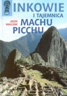 Okładka Inkowie i tajemnica Machu Picchu