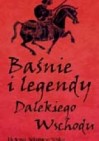 Okładka Baśnie i legendy Dalekiego Wschodu