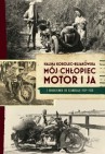 Okładka Mój chłopiec, motor i ja. Z Druskiennik do Szanghaju 1934-1936