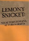 Okładka Lemony Snicket:Nieautoryzowana autobiografia.