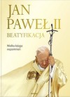 Okładka Jan Paweł II. Beatyfikacja. Wielka księga wspomnień