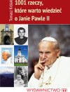 Okładka 1001 rzeczy, które warto wiedzieć o Janie Pawle II