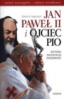 Okładka Jan Paweł II i Ojciec Pio. Historia niezwykłej znajomości