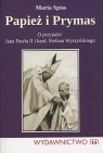 Papież i Prymas. Historia przyjaźni Jana Pawła II i kardynała Stefana Wyszyńskiego