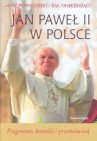 Okładka Jan Paweł II w Polsce. Fragmenty homilii i przemówień