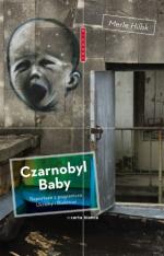 Okładka Czarnobyl Baby. Reportaże z pogranicza Ukrainy i z Białorusi