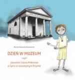 Okładka Dzień w muzeum, czyli opowieść Caiusa Probinusa o życiu w starożytnym Rzymie