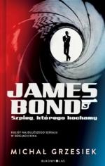 Okładka James Bond. Szpieg, którego kochamy