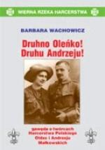 Okładka Druhno Oleńko! Druhu Andrzeju! Gawęda o twórcach Harcerstwa Polskiego, Oldze i Andrzeju Małkowskich.