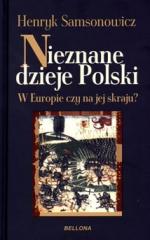 Okładka Nieznane dzieje Polski. W Europie czy na jej skraju?