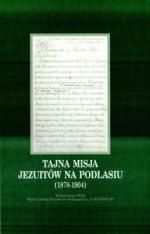 Okładka Tajna misja jezuitów na Podlasiu (1878-1904)