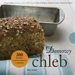 Okładka Domowy chleb. 300 przepisów na pyszne pieczywo z automatu