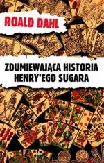 Okładka Zdumiewająca historia Henry'ego Sugara