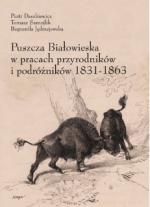 Okładka Puszcza Białowieska w pracach przyrodników i podróżników 1831-1863