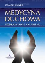 Okładka Medycyna Duchowa - uzdrawianie XXI wieku