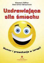 Okładka Uzdrawiająca siła śmiechu - humor i prowokacja w terapii