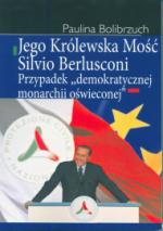 Okładka Jego Królewska Mość Silvio Berlusconi. Przypadek 