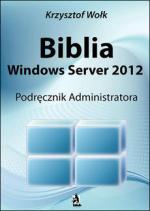 Okładka Biblia Windows Server 2012 Podręcznik Administratora