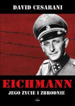Okładka Eichmann. Jego życie i zbrodnie