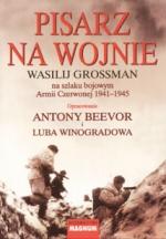 Okładka Pisarz na wojnie. Wasilij Grossman na szlaku bojowym Armii Czerwonej 1941-1945