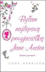 Okładka Byłam najlepszą przyjaciółką Jane Austen