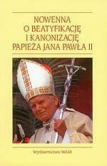 Okładka Nowenna o beatyfikację i kanonizację Papieża Jana Pawła II
