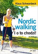Okładka Nordic walking. I o to chodzi!