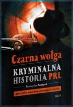 Okładka Czarna wołga. Kryminalna historia PRL