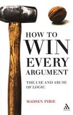 Okładka How to Win Every Argument: The Use and Abuse of Logic