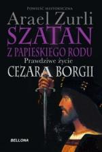 Okładka Szatan z papieskiego rodu. Prawdziwe życie Cezara Borgi