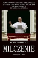 Milczenie. Tajne stosunki Kościoła Katolickiego z argentyńską dyktaturą wojskową